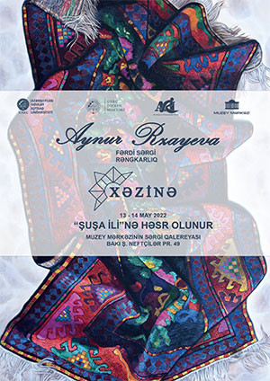 “Treasure” Solo exhibition by the artist Aynur Rzayeva Dedicated to the “Year of Shusha”