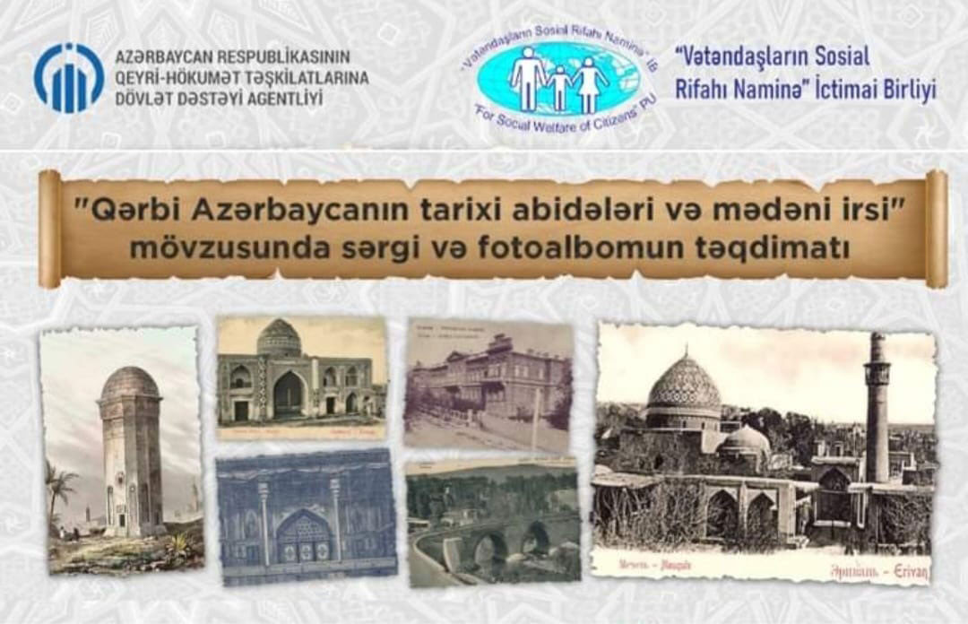 “Qərbi Azərbaycanın tarixi abidələri və mədəni irsi” mövzusunda sərgi və fotoalbomun təqdimatı