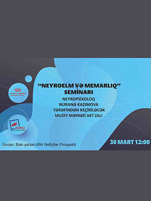 “Neyroelm və memarlıq” adlı seminar