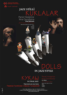 Solo exhibition of renowned doll experts, award winners and laureates of many international competitions Parviz Huseynov and Irina Gundorina “Jazz Style Dolls”