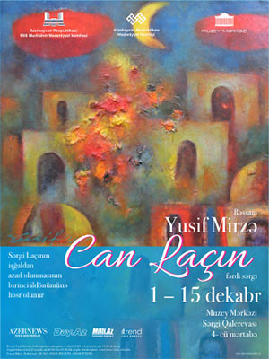 The personal exhibition "CAN LAÇIN" of the artist YUSIF MIRZA dedicated to the first anniversary of the liberation of Lachin