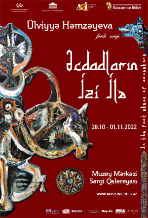 «On the trail of ancestors» solo exhibition by the Honored Artist of Azerbaijan Ulviyya Hamzayeva