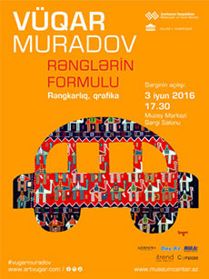 “Formula of colours” solo exhibition by the artist Vugar Muradov