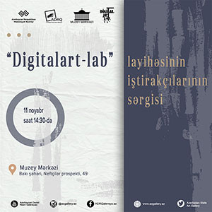 “Digital Art Lab” layihəsi Sərgi və iştirakçıların sertifikatlar ilə təltif edilməsi