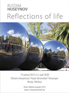 Photo-exhibition of Rustam Huseynov  “Reflections of life”